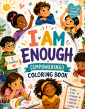 I Am Enough – Empowering Coloring & Activity Book for Kids