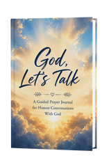 God, Let’s Talk! A Guided Prayer Journal for Honest Conversations With God