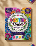 Positive Vibes Mandalas Coloring Book – Affirmations for Calm, Confidence & Creativity