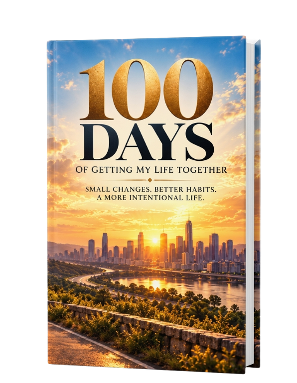 100 Days of Getting My Life Together