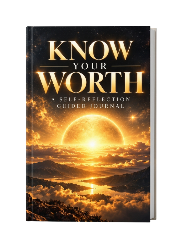 Know Your Worth: Recognizing Your Value & Learning to Respect Yourself