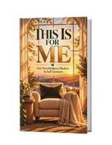 This Is For Me: A Guided Journal for Self-Reflection & Personal Growth