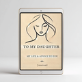 To My Daughter Journal - Guided Memory Digital Book Gift for Daughters